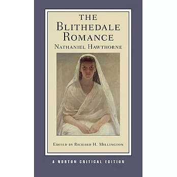 The Blithedale Romance: An Authoritative Text, Contexts, Criticism