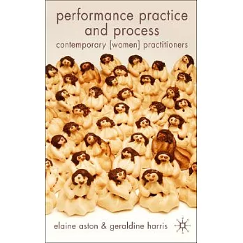 Performance Practice and Process: Contemporary (Women) Practitioners