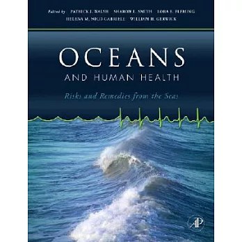 Oceans and Human Health: Risks and Remedies from the Seas