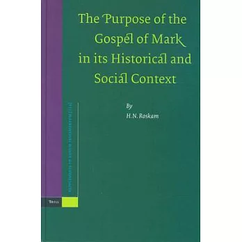 The Purpose Of The Gospel Of Mark In Its Historical And Social Context