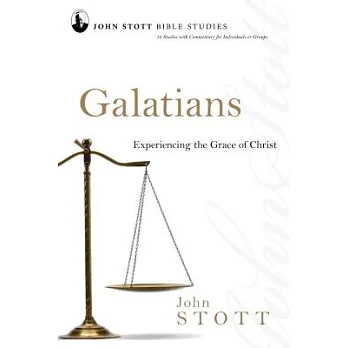 Galatians: Experiencing the Grace of Christ