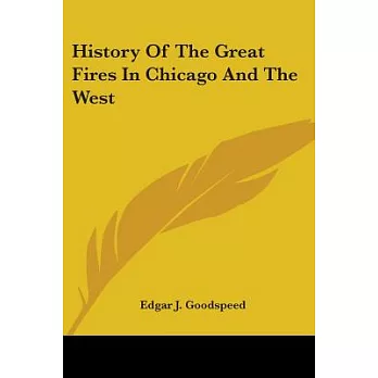 History Of The Great Fires In Chicago And The West