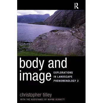 Body and Image: Explorations in Landscape Phenomenology 2