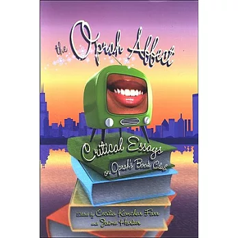 The Oprah Affect: Critical Essays on Oprah’s Book Club