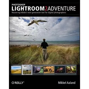 Photoshop Lightroom 2 Adventure: Mastering Adobe』s Next-Generation Tool for Digital Photographers