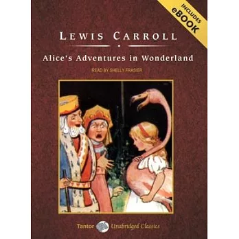 Alice’s Adventures in Wonderland: Includes Ebook