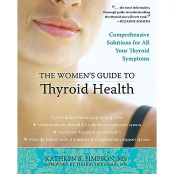 The Women’s Guide to Thyroid Health: Comprehensive Solutions for All Your Thyroid Symptoms
