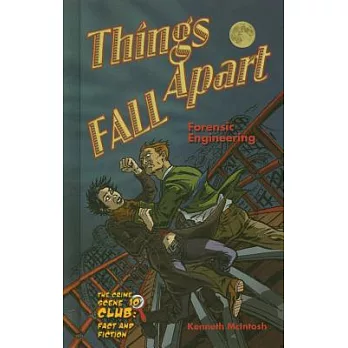 Things Fall Apart: Forensic Engineering