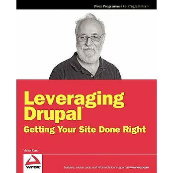 Leveraging Drupal: Getting Your Site Done Right