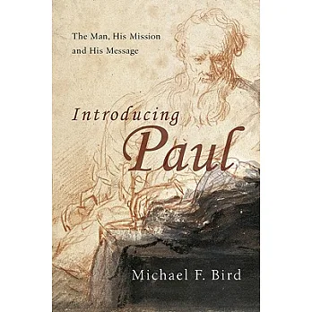 Introducing Paul: The Man, His Mission and His Message