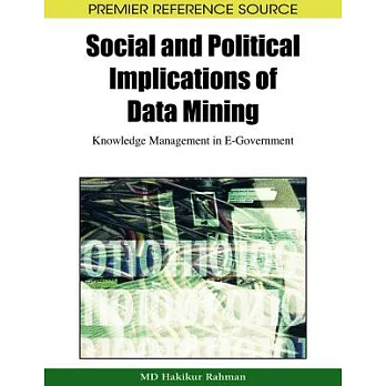 Social and Political Implications of Data Mining: Knowledge Management in E-Government
