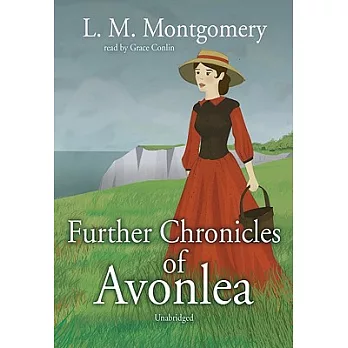 Further Chronicles of Avonlea: Library Edition