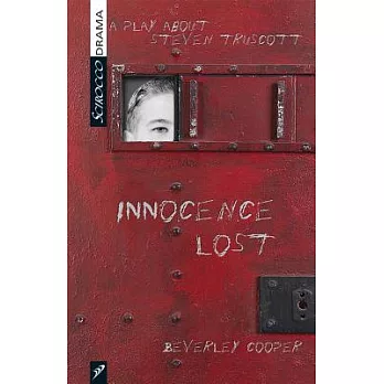 Innocence Lost: A Play About Steven Truscott