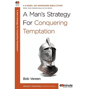 A Man’s Strategy for Conquering Temptation