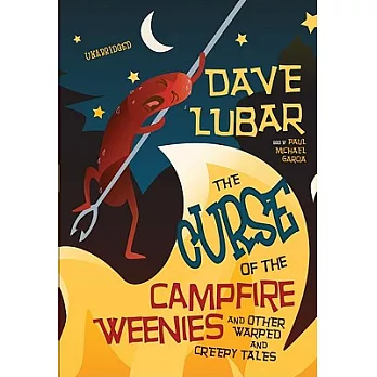 The Curse of the Campfire Weenies: And Other Warped and Creepy Tales, Library Edition