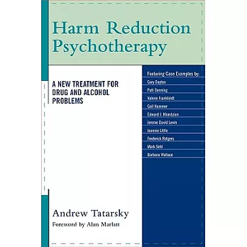 Harm Reduction Psychotherapy: A New Treatment for Drug and Alcohol Problems