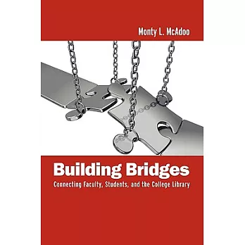 Building Bridges: Connecting Faculty, Students, and the College Library