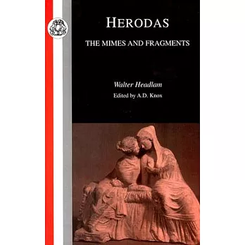 Herodas: The Mime and Fragments