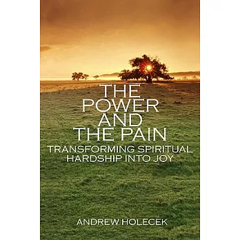 The Power and the Pain: Transforming Spiritual Hardship into Joy