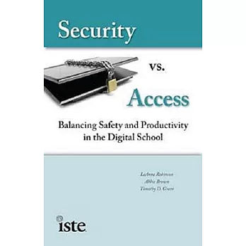 Security vs. access : balancing safety and productivity in the digital school