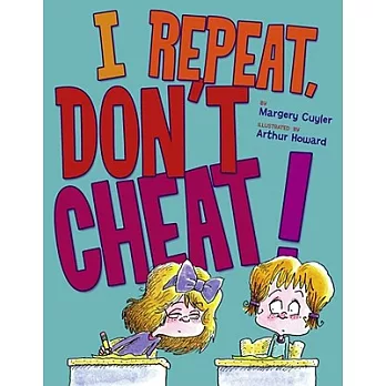 I Repeat, Don’t Cheat!