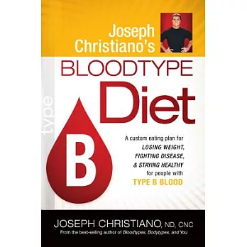 Joseph Christiano’s Bloodtype Diet, Type B