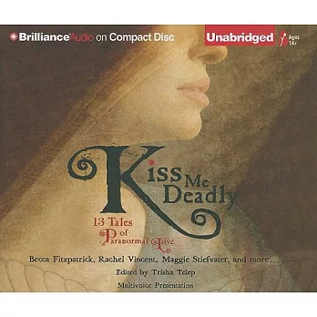 Kiss Me Deadly: 13 Tales of Paranormal Love