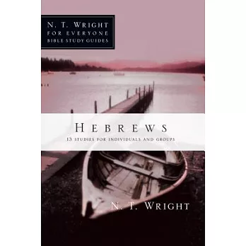 Hebrews: 13 Studies for Individuals and Groups