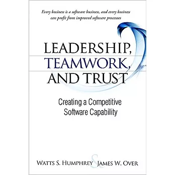 Leadership, Teamwork, and Trust: Building a Competitive Software Capability