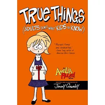 True Things (Adults Don’t Want Kids to Know)