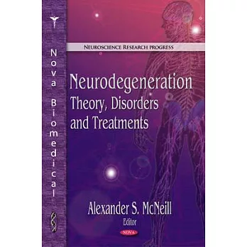 Neurodegeneration: Theory, Disorders and Treatments