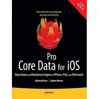 Pro Core Data for iOS: Data Access and Persistence Engine for iPhone, iPad, and iPod Touch