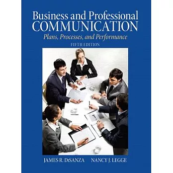 Business and Professional Communication: Plans, Processes, and Performance