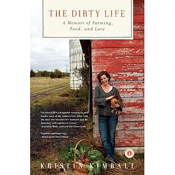 The Dirty Life: A Memoir of Farming, Food, and Love