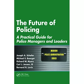 The Future of Policing: A Practical Guide for Police Managers and Leaders