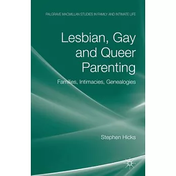 Lesbian, Gay, and Queer Parenting: Families, Intimacies, Genealogies
