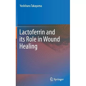 Lactoferrin and Its Role in Wound Healing