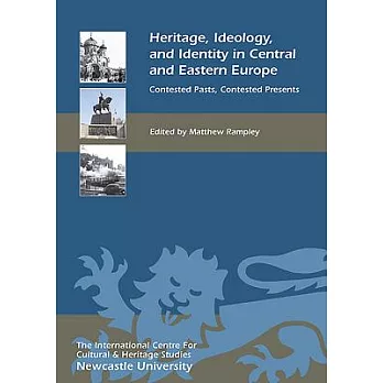 Heritage, Ideology, and Identity in Central and Eastern Europe