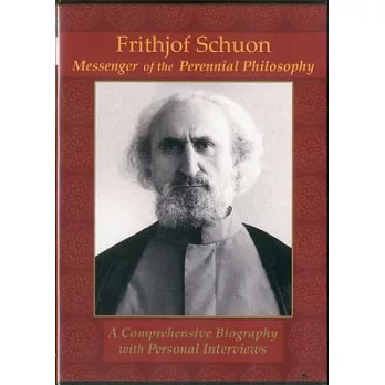 Frithjof Schuon: Messenger of the Perennial Philosophy