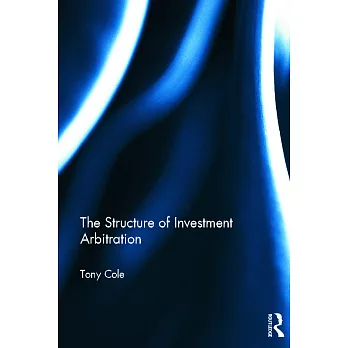 The Structure of Investment Arbitration