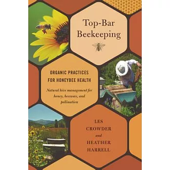 Top-Bar Beekeeping: Organic Practices for Honeybee Health