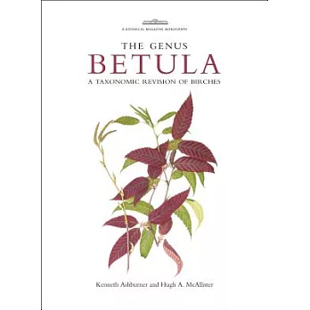 The Genus Betula: A Taxonomic Revision of Birches