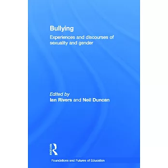 Bullying: Experiences and Discourses of Sexuality and Gender