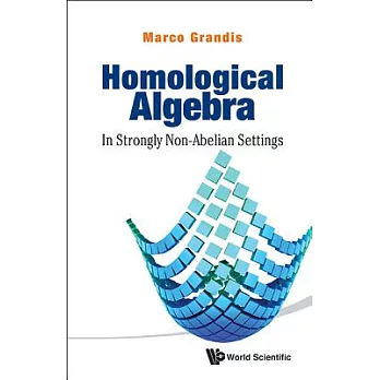 Homological Algebra: In Strongly Non-Abelian Settings