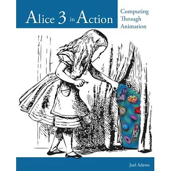 Alice 3 in action : computing through animation /