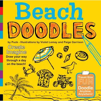 Beach Doodles: Create. Imagine. Draw Your Way Through a Day at the Beach!