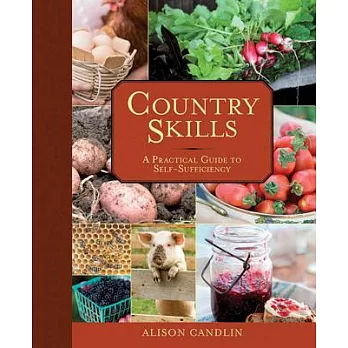 Country Skills: A Practical Guide to Self-Sufficiency