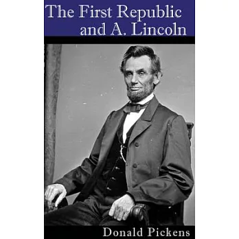 The First Republic & A. Lincoln