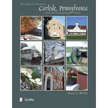 Portrait of Historic Carlisle, Pennsylvania and the Cumberland Valley