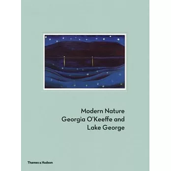 Modern Nature: Georgia O’Keeffe and Lake George